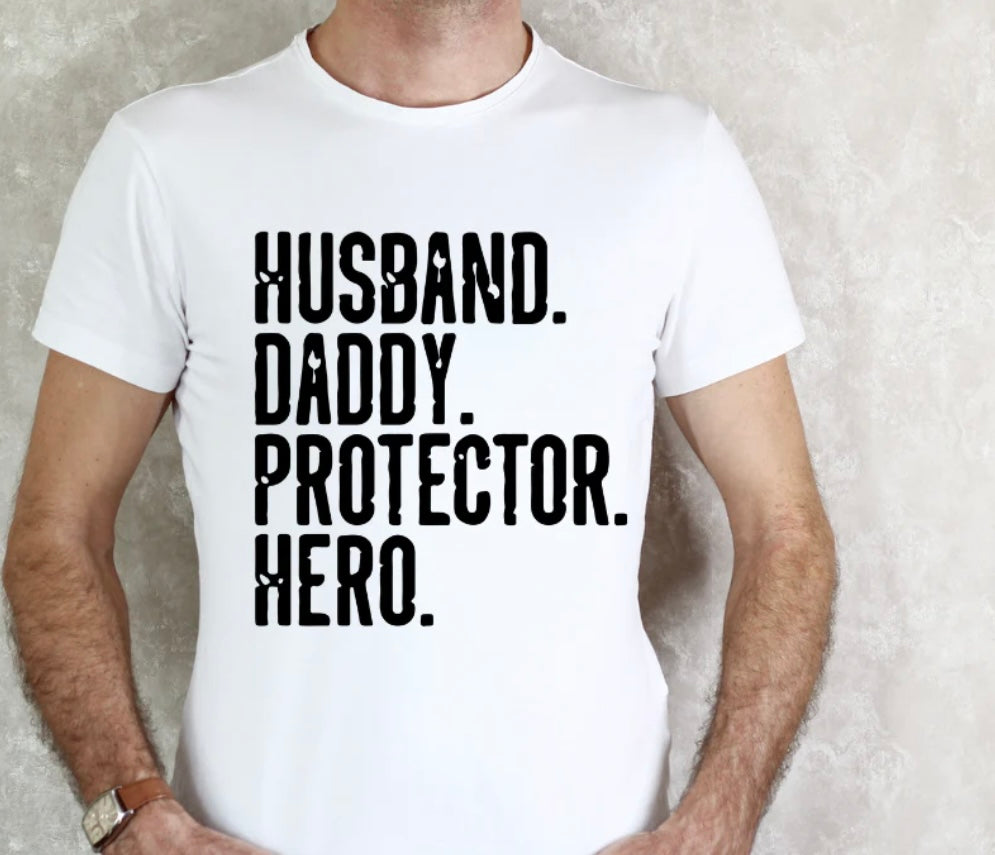 Adult - SCREEN PRINT - HUSBAND DADDY PROTECTOR HERO