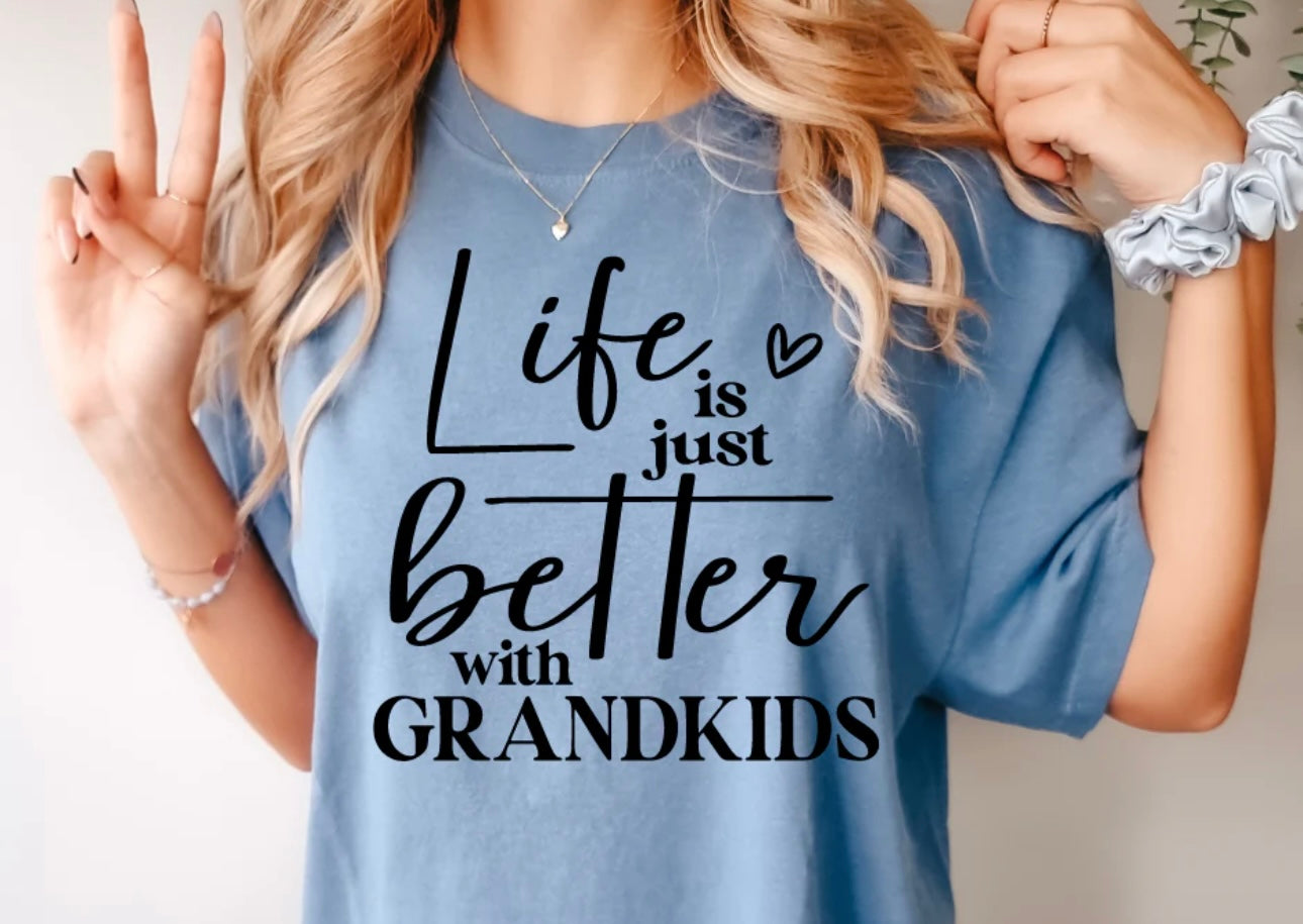 Adult - Screen Print - Life is better with Grandkids