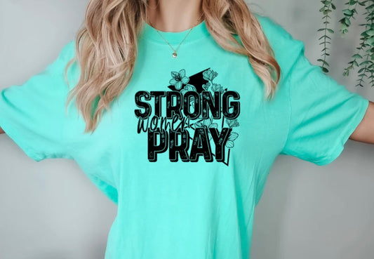 Adult - Screen Print - Strong Women Pray