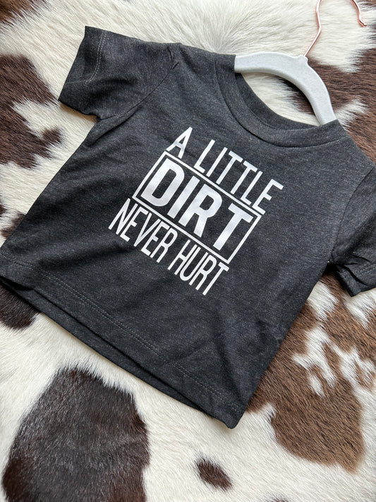 A Little Dirt Never Hurt • Infant/Toddler Tee